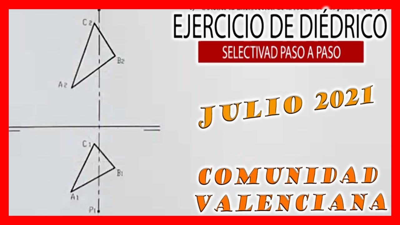 PAU Valencia julio 2021 💣 Examen SELECTIVIDAD dibujo técnico resuelto 🥳 Ej5 DIÉDRICO