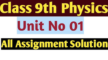 Assignment Physics Class 9 | Unit 01 | All assignment solution | Physical Quantity and Measurment