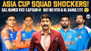 Asia Cup 2025 Squad 🔥 Gill Named VC ✅ But No Iyer, Jaiswal &amp; KL Rahul! 😲