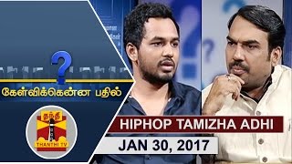 (30/01/2017) Kelvikkenna Bathil | Exclusive Interview with Hiphop Tamizha Adhi | Thanthi TV