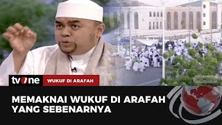 Memaknai Wukuf di Padang Arafah | Wukuf Di Arafah tvOne