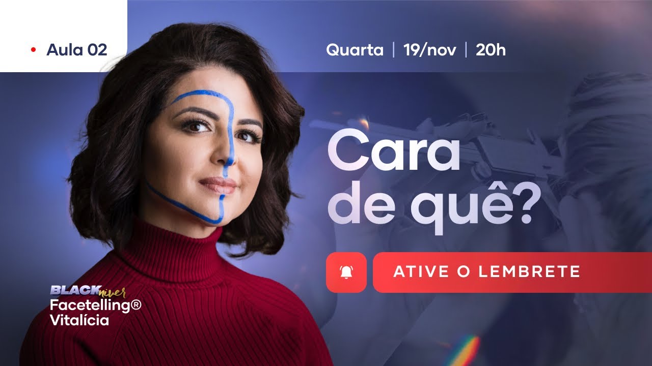 Aula 02: “Cara de quê?” - Blackniver Facetelling® Vitalícia