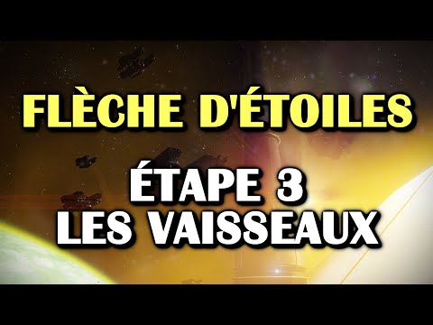 Destiny 2 - Flèche d'étoiles - Étape 3 Les vaisseaux [Let's Play]