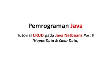 Tutorial CRUD pada Java Netbeans Part 5 Hapus Data & Clear Data