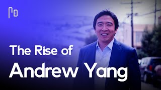 Andrew Yang: A Presidential Campaign Unlike Any Other