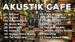 Akustik Cafe Santai 2023 - Lagu Melody Dengarkan Bersantai Setelah Hari Yang Melelahkan | Full Album