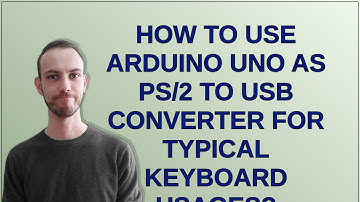 Arduino: How to use Arduino Uno as PS/2 to USB converter for typical keyboard usages?