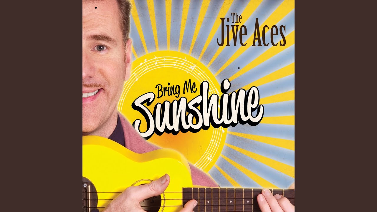 Bring Me Sunshine Lyrics Jive Aces