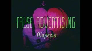 Video thumbnail of "FALSE ADVERTISING - Alopecia"