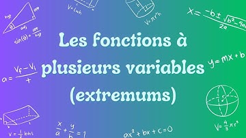 Les fonctions à plusieurs variables (extremums)