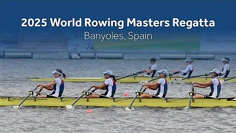 2025 World Rowing Masters Regatta Banyoles - DAY 5 FINAL