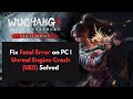 Fix WUCHANG Fallen Feathers Fatal Error on PC | Unreal Engine Crash (UE5) Solved
