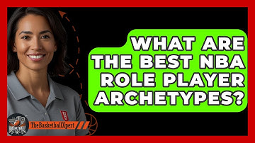 What Are The Best NBA Role Player Archetypes? - The Basketball Xpert