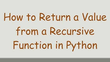 How to Return a Value from a Recursive Function in Python