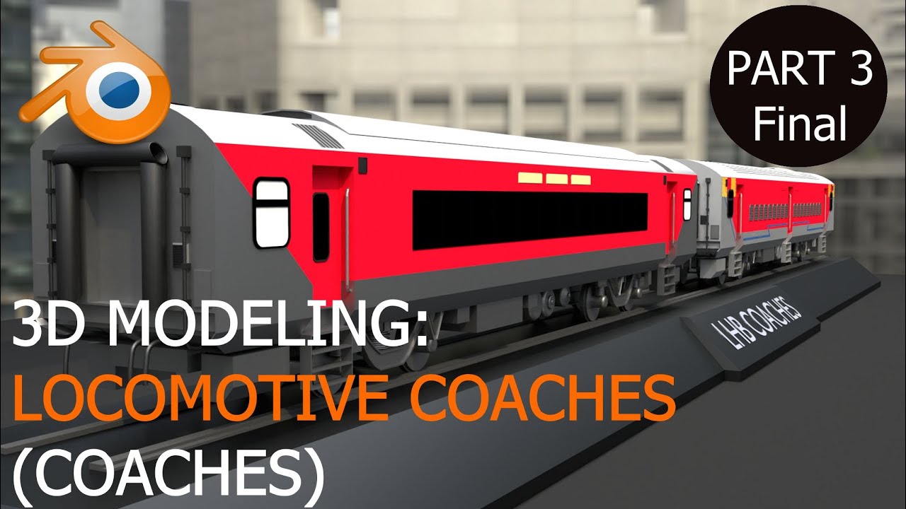 Coaches LHB Coaches 3D Modeling [Part 3 Final] [3 of 3] YouTube