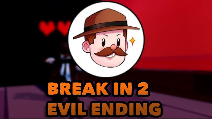 BREAK IN 2 MELZINHA DO MAL NO EVIL ENDING 