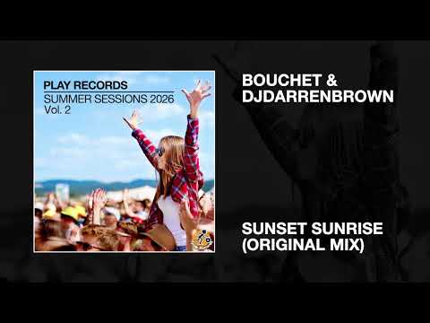 Bouchet & DjDarrenBrown / Sunset Sunrise (Original Mix)