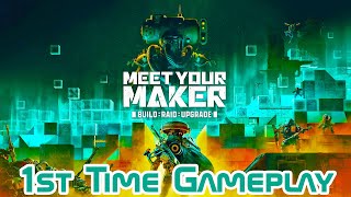 Meet Your Maker | 1st Time Gameplay
