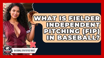What Is Fielder Independent Pitching (FIP) In Baseball? - Baseball Statistics Vault