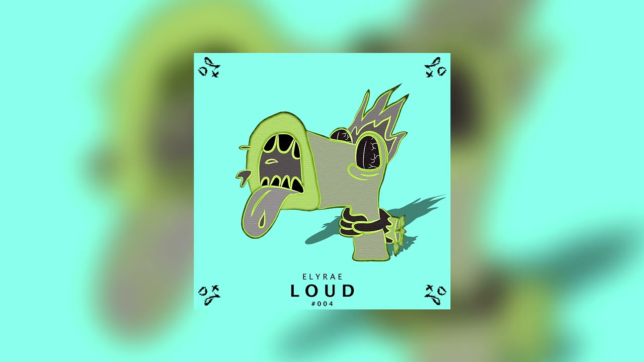 Elyrae - Loud