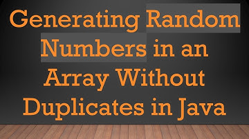 Generating Random Numbers in an Array Without Duplicates in Java