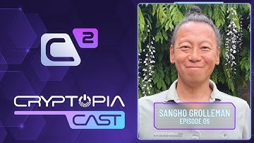 Cryptopia Cast | Episode 6: Sangho Grolleman