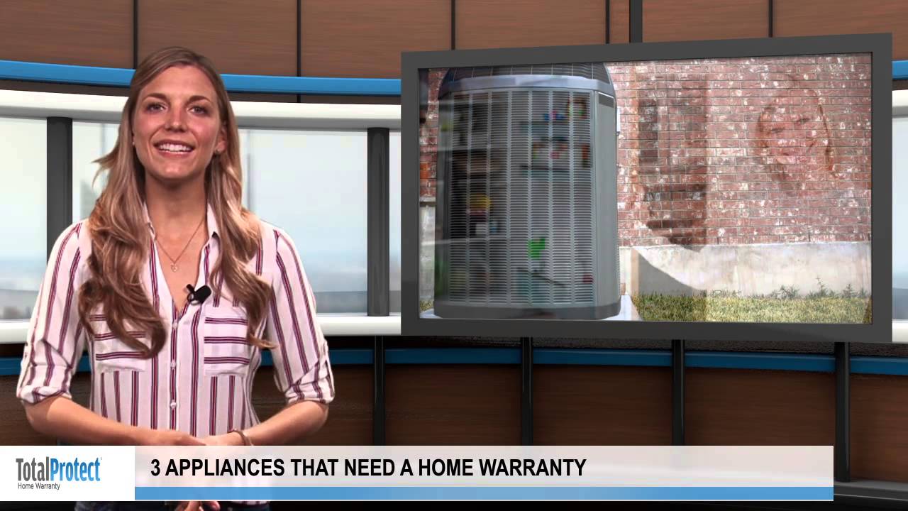 Home Warranty: 3 appliances that need one. TotalProtect