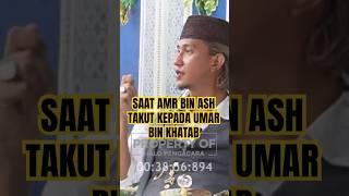 Saat Amr Bin Ash Takut Kepada Umar Bin Khatab