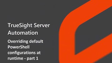TrueSight Server Automation 8.9.04: Overriding default PowerShell configurations at runtime – Part 1