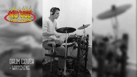 No use for a name Drum Cover - Watching (don