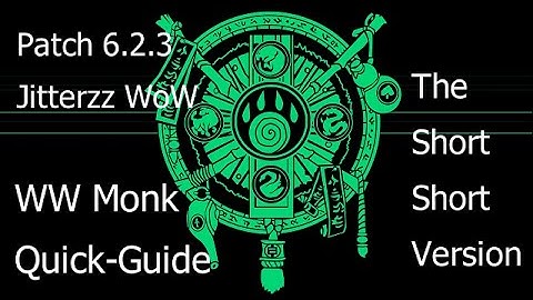 Windwalker Monk PvP Guide WoD Patch 6.2.3