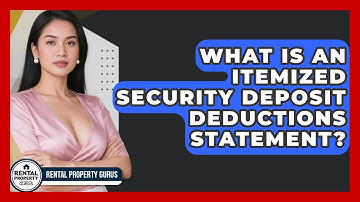 What Is An Itemized Security Deposit Deductions Statement? - Rental Property Gurus