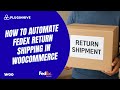 How to Automate FedEx Return Shipping in WooCommerce
