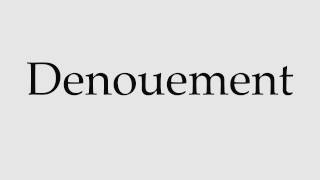 How to Pronounce Denouement