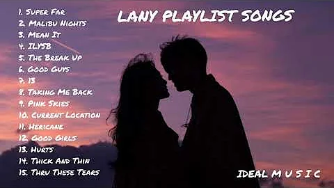 LANY NONSTOP PLAYLIST SONGS | #LANY #LANYSONGS