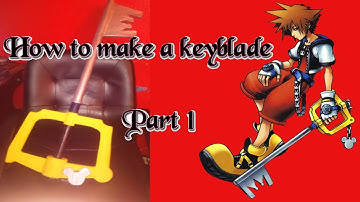 HOW TO MAKE A KEYBLADE (SORA