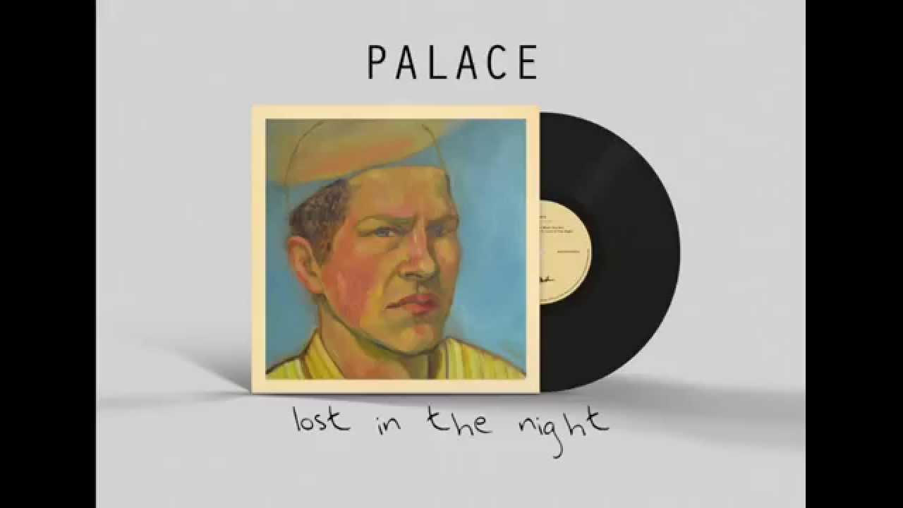 Palace - Lost In The Night (TRADUÇÃO) - Ouvir Música