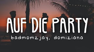 badmómzjay &amp; Domiziana - Auf die Party​​ (Lyric Video)