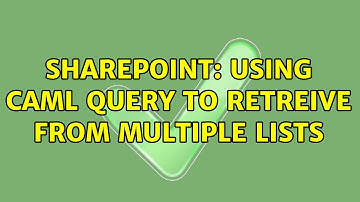 Sharepoint: Using CAML Query to Retreive from Multiple Lists (2 Solutions!!)