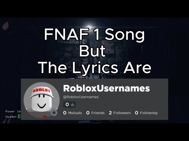 FNAF 1 Song but the lyrics are Roblox Usernames 