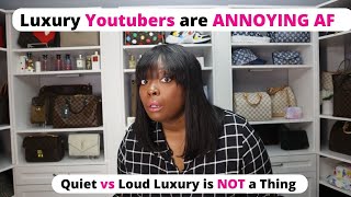 ANNOYING Things Luxury Youtubers/Influencers Say | Quiet Luxury vs Loud Luxury | Is It a REAL Issue?