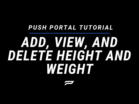 Add, View, and Delete Height and Weight in PUSH Portal