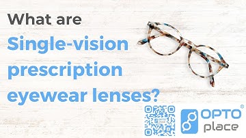 What are Single-vision Prescription eyewear lenses? | Premium Lens Brands | Opto Place