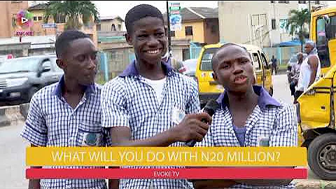 Evoke Tv Vox Pop - What will you do with 20 million? watch funny answers 🤣