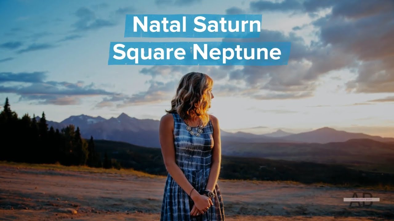 More About Natal Saturn Square Neptune