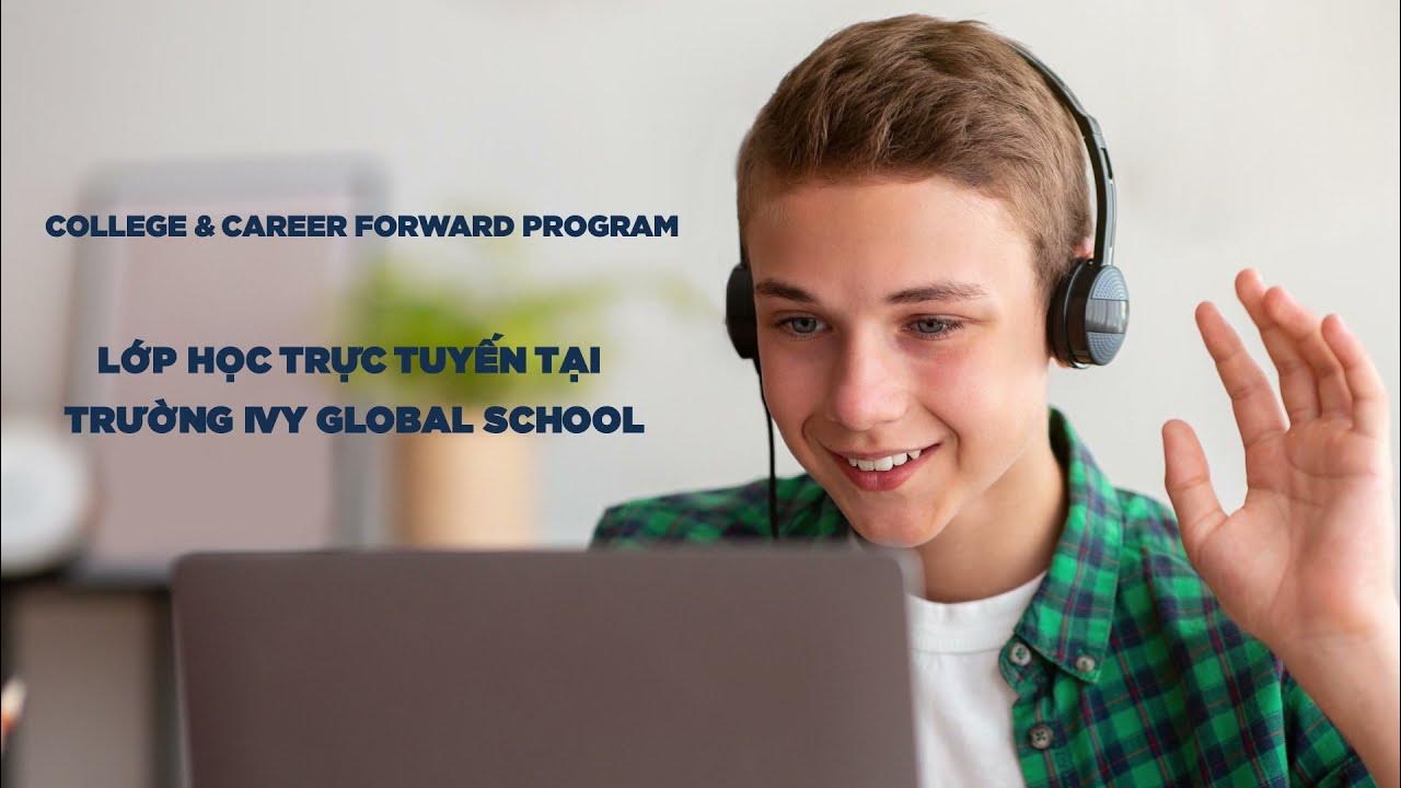 Introduction to College & Career Forward Program (Vietnamese Version