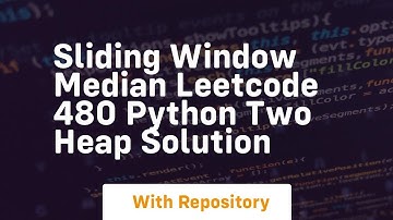 sliding window median leetcode 480 python two heap solution