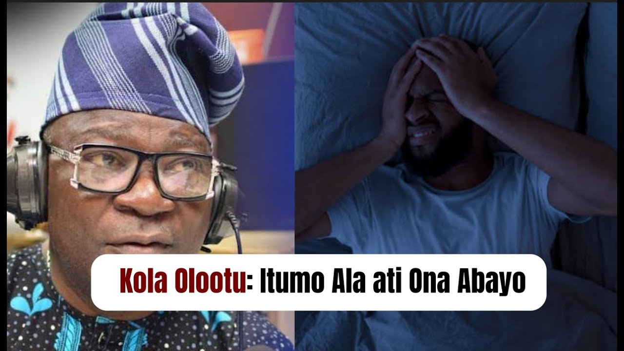 Itumo Ala ati Ona Abayo, eko nla fun gbogbo eniyen - Kola Olootu