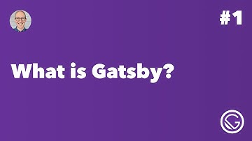 Gatsby #1: What is Gatsby?