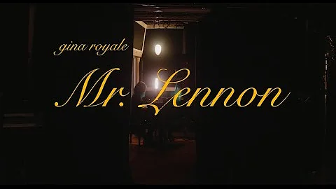 Mr. Lennon Official Music Video - Gina Royale
